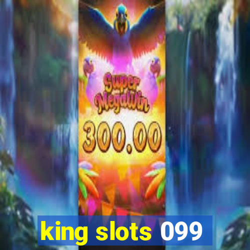 king slots 099