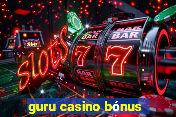 guru casino bónus