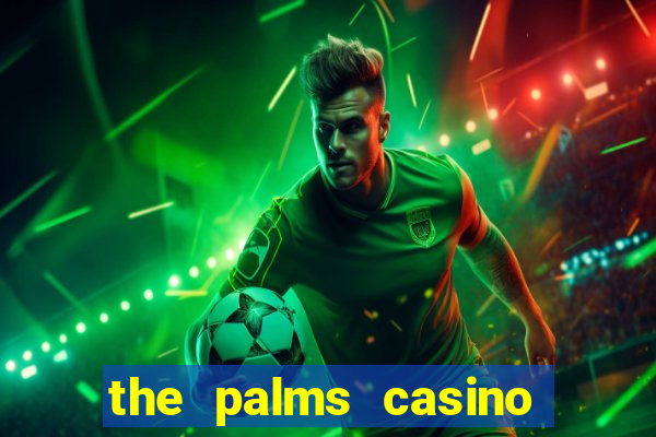 the palms casino resort in las vegas