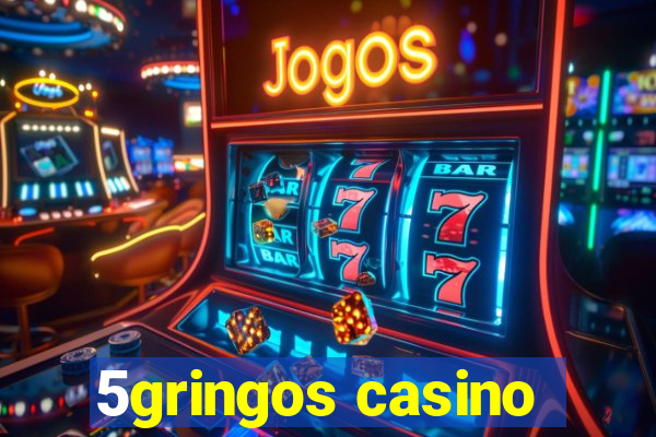 5gringos casino