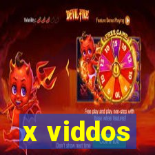 x viddos