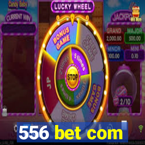 556 bet com