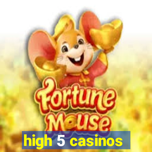 high 5 casinos