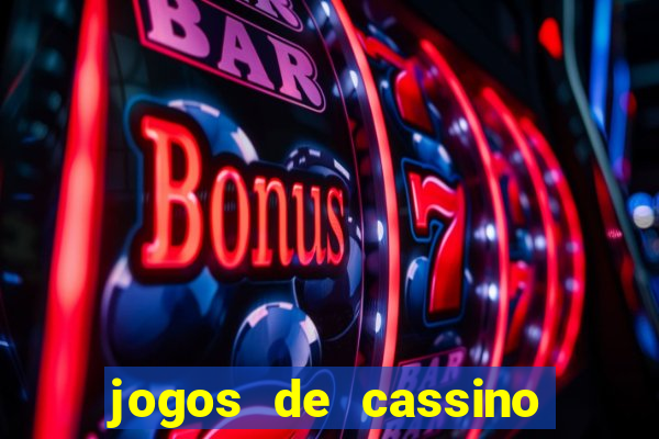 jogos de cassino que dao bonus