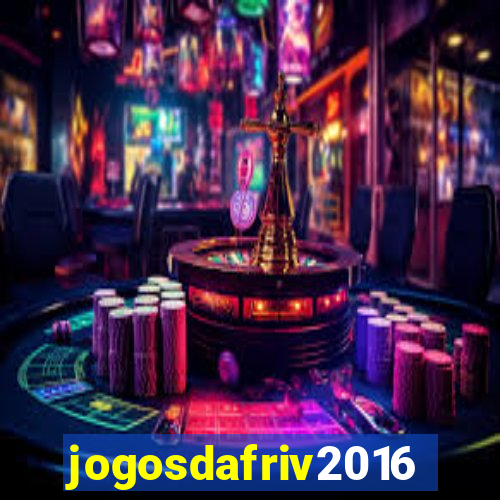 jogosdafriv2016