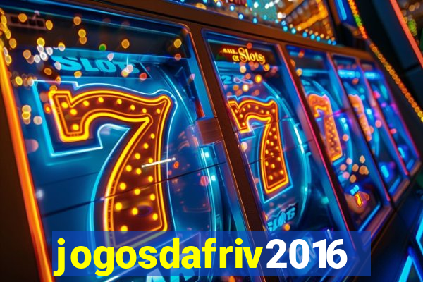 jogosdafriv2016