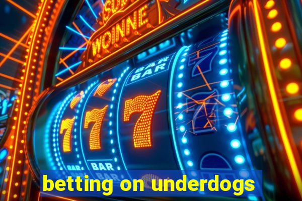 betting on underdogs