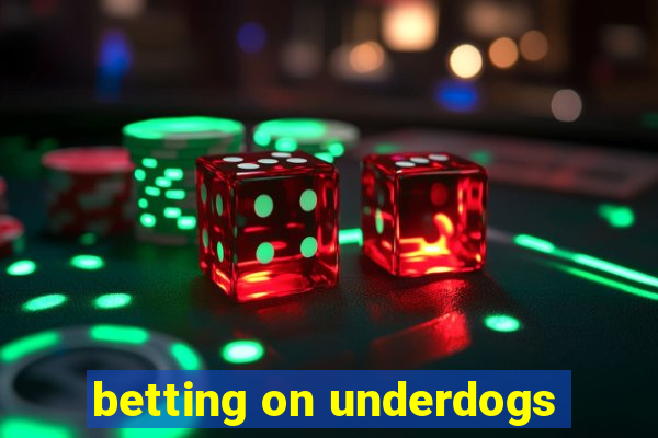 betting on underdogs