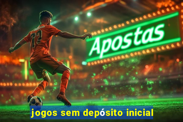 jogos sem depósito inicial