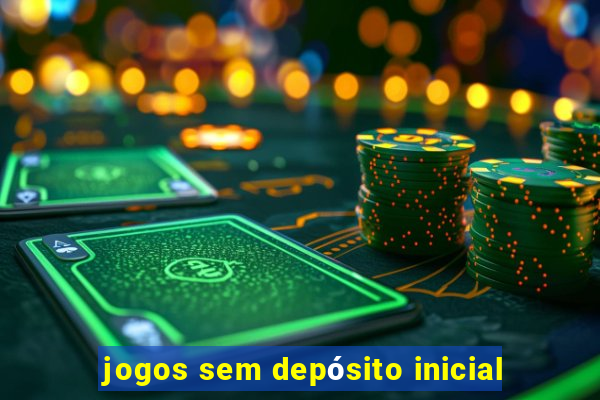 jogos sem depósito inicial