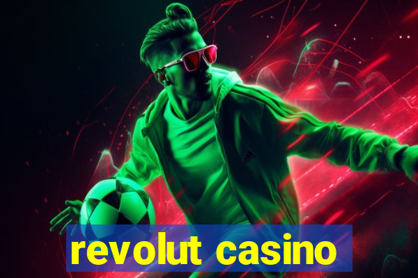 revolut casino