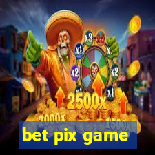 bet pix game