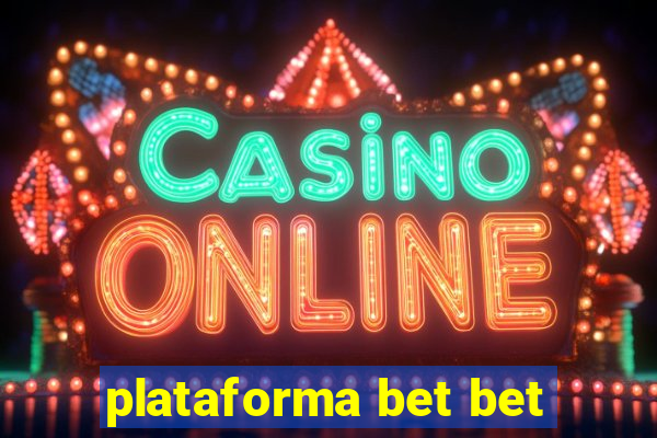 plataforma bet bet