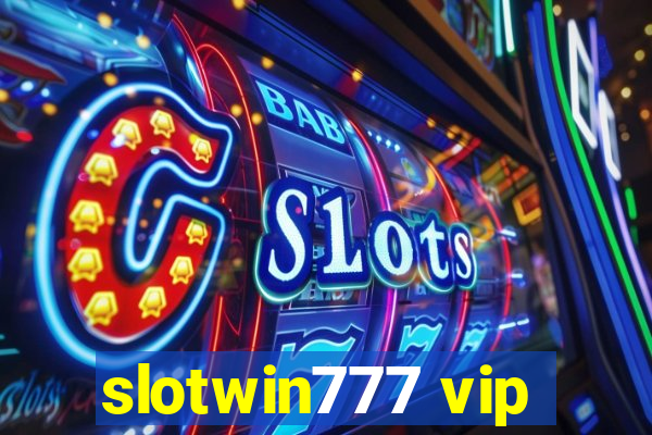 slotwin777 vip