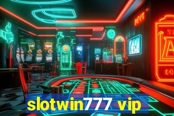 slotwin777 vip