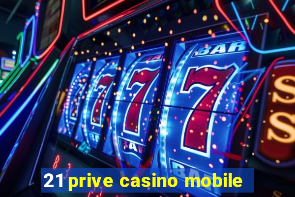 21 prive casino mobile