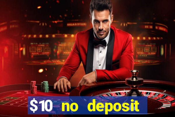 $10 no deposit mobile casino 2018