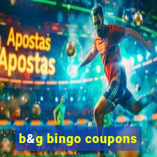 b&g bingo coupons