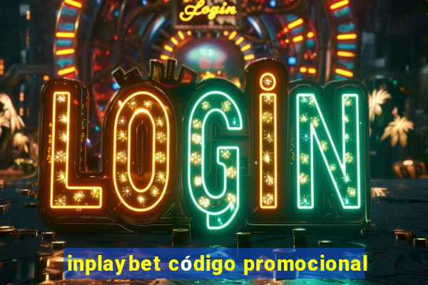 inplaybet código promocional