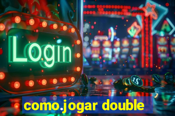 como.jogar double