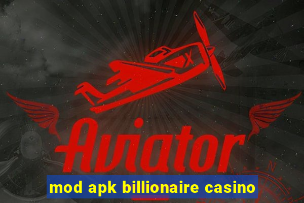 mod apk billionaire casino