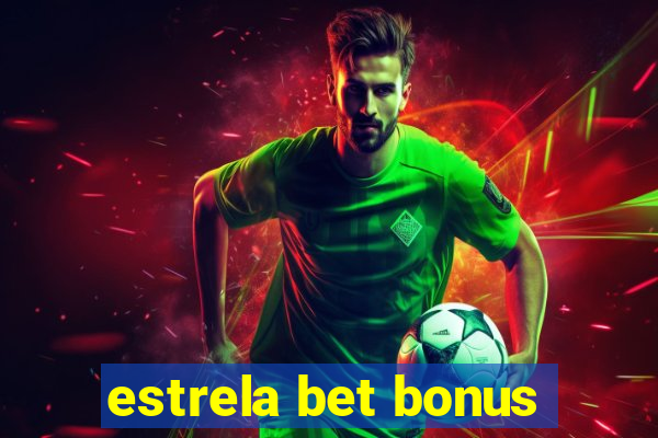 estrela bet bonus