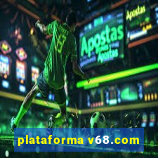 plataforma v68.com