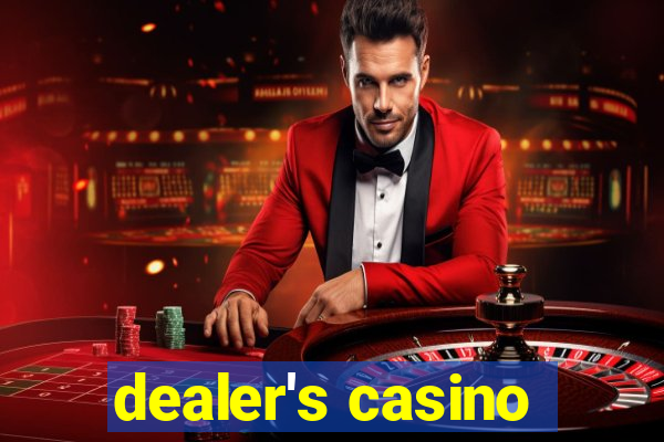 dealer's casino