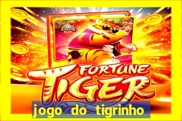 jogo do tigrinho que tá pagando