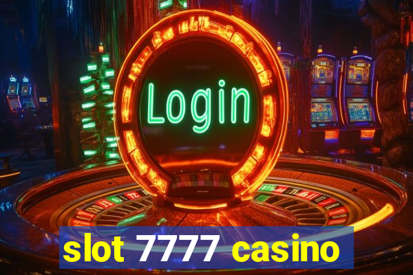 slot 7777 casino