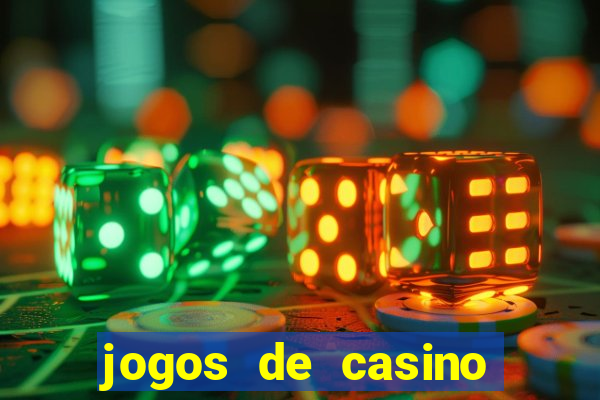 jogos de casino gratis ca莽a niqueis