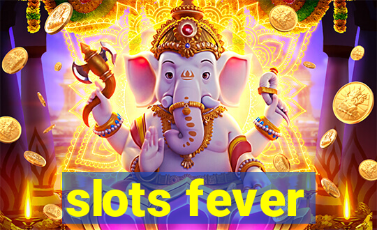 slots fever