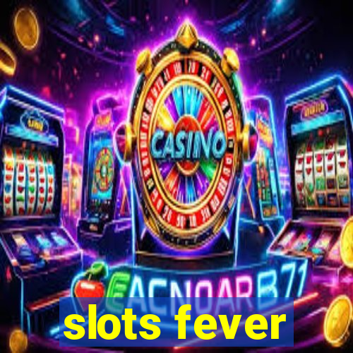 slots fever