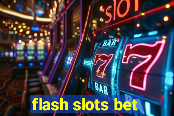 flash slots bet