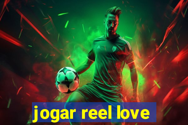 jogar reel love