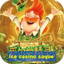 ice casino saque