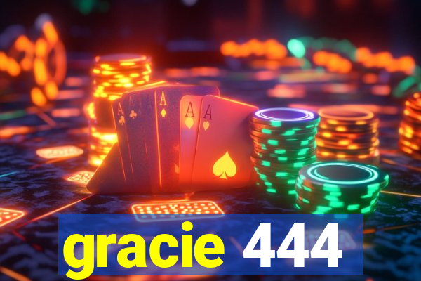 gracie 444