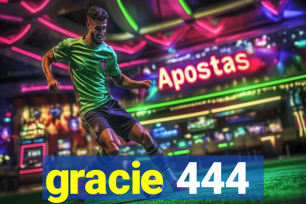 gracie 444