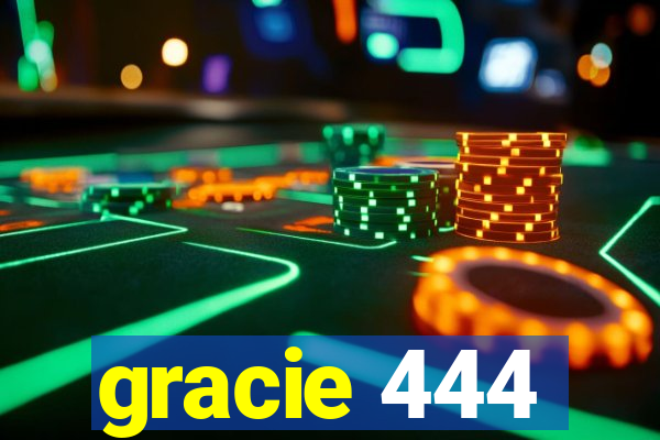 gracie 444