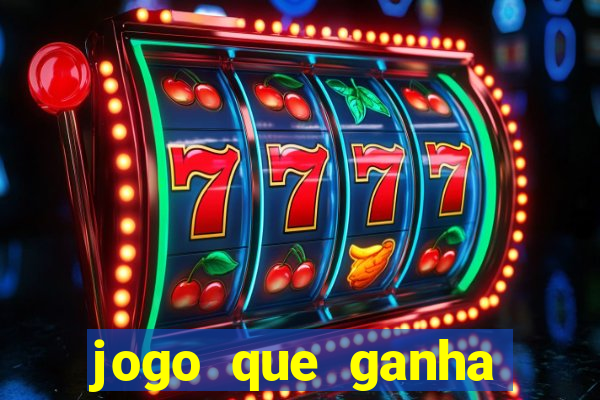 jogo que ganha dinheiro do tigrinho