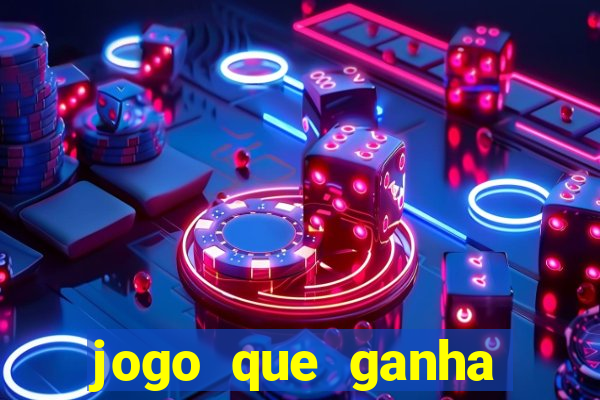 jogo que ganha dinheiro do tigrinho