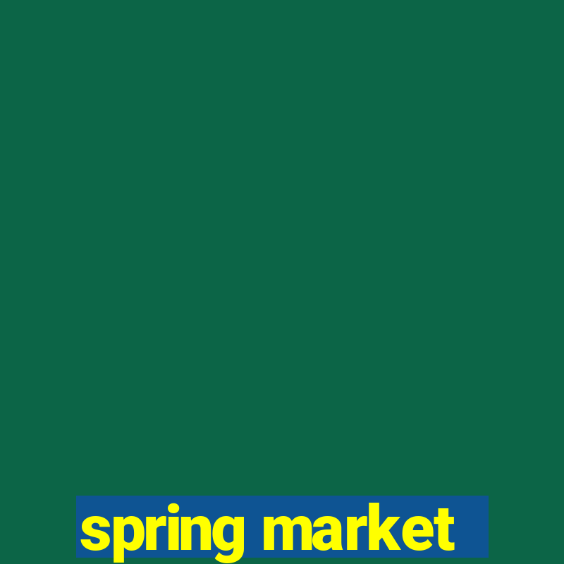 spring market