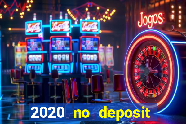 2020 no deposit casino codes