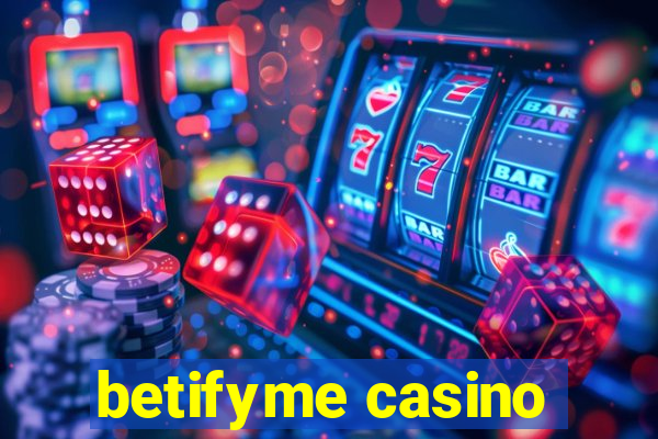 betifyme casino