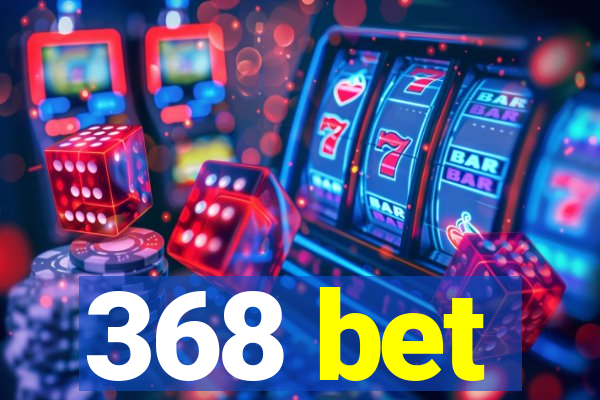 368 bet