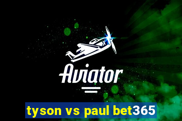 tyson vs paul bet365