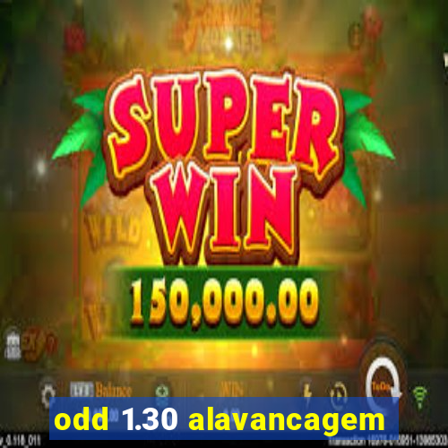 odd 1.30 alavancagem