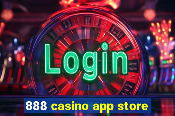 888 casino app store