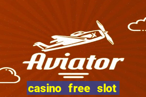 casino free slot machine games