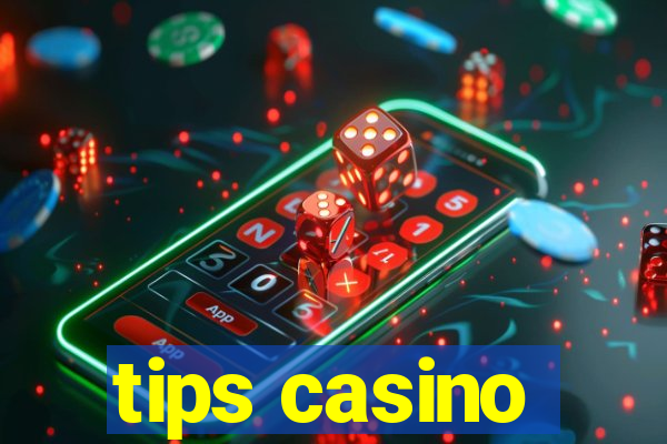 tips casino